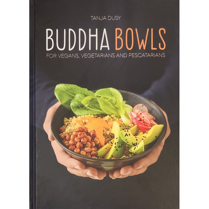 Buddha Bowls for Vegans, Vegetarians and Pescatarians