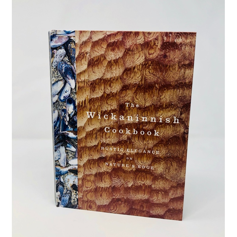 The Wickaninnish Cookbook