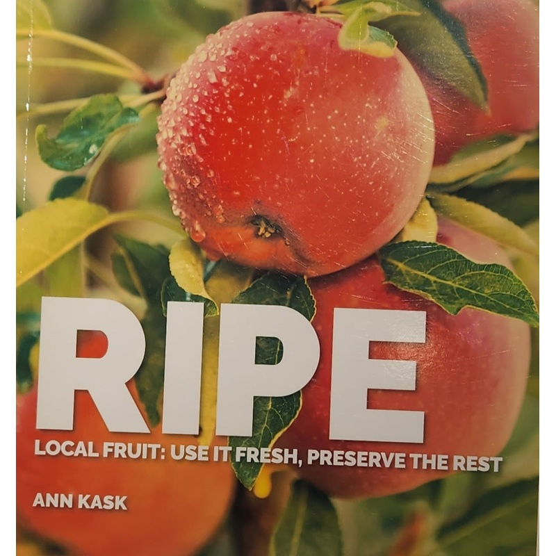 Ripe, Local Fruit : Use it Fresh, Preserve the Rest