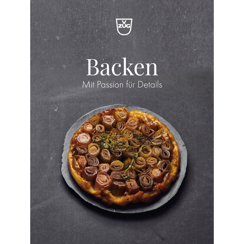 V-Zug Zubehr Backofen Rezeptbuch Backen - Mit Passion fr Details Deutsch