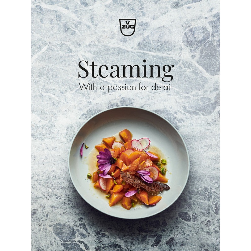 V-Zug Zubehr Steamer Rezeptbuch Steamen - Mit Passion fr Details Englisch